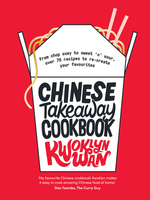 Title details for Chinese Takeaway Cookbook by Kwoklyn Wan - Wait list